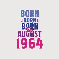 Nato nel agosto 1964. orgoglioso 1964 compleanno regalo maglietta design vettore