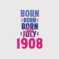 Nato nel luglio 1908. orgoglioso 1908 compleanno regalo maglietta design vettore