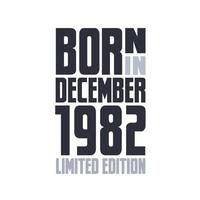 Nato nel dicembre 1982. compleanno citazioni design per dicembre 1982 vettore