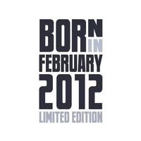 Nato nel febbraio 2012. compleanno citazioni design per febbraio 2012 vettore