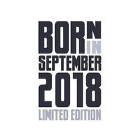 Nato nel settembre 2018. compleanno citazioni design per settembre 2018 vettore