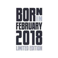 Nato nel febbraio 2018. compleanno citazioni design per febbraio 2018 vettore