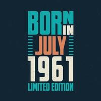 Nato nel luglio 1961. compleanno celebrazione per quelli Nato nel luglio 1961 vettore
