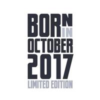 Nato nel ottobre 2017. compleanno citazioni design per ottobre 2017 vettore