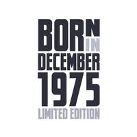 Nato nel dicembre 1975. compleanno citazioni design per dicembre 1975 vettore