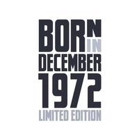 Nato nel dicembre 1972. compleanno citazioni design per dicembre 1972 vettore