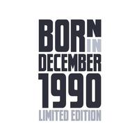 Nato nel dicembre 1990. compleanno citazioni design per dicembre 1990 vettore