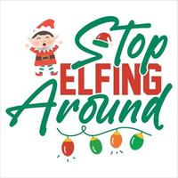 fermare elfo intorno a, allegro Natale camicia Stampa modello, divertente natale camicia disegno, Santa Claus divertente citazioni tipografia design vettore