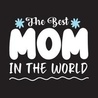 il migliore mamma nel il mondo mondi migliore mamma madri giorno carta, t camicia disegno, mamme vita, maternità manifesto. divertente mano disegnato calligrafia testo vettore