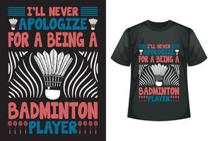 malato mai scusarsi per un' essere un' badminton giocatore - badminton maglietta design modello vettore