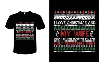 io amore Natale e mio moglie e sì. lei comprato me Questo brutto Natale camicia maglietta design vettore