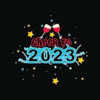 rallegrare per 2023 vettore maglietta design. contento nuovo anno maglietta design. può essere Usato per Stampa tazze, etichetta disegni, saluto carte, manifesti, borse, e magliette.