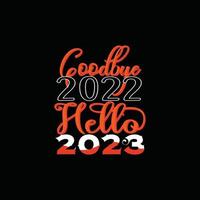 addio 2022 Ciao 2023 vettore maglietta design. contento nuovo anno maglietta design. può essere Usato per Stampa tazze, etichetta disegni, saluto carte, manifesti, borse, e magliette.