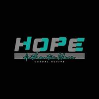 slogan tipografico di speranza per il design della maglietta stampata vettore