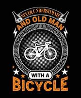 mai sottovalutare e vecchio uomo con un' bicicletta maglietta design.eps vettore