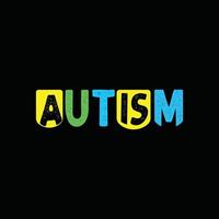 autismo vettore maglietta design. autismo maglietta design. può essere Usato per Stampa tazze, etichetta disegni, saluto carte, manifesti, borse, e magliette.