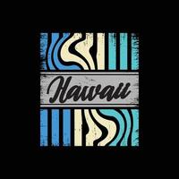 tipografia dell'illustrazione delle hawaii. perfetto per il design della maglietta vettore