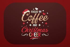 Natale maglietta design alimentato di caffè e Natale rallegrare vettore