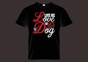 amore me amore mio cane tipografia maglietta design vettore