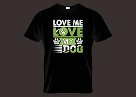 amore me amore mio cane tipografia maglietta design vettore