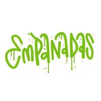 empanadas - mano disegnato lettering parola nel urbano strada graffiti stile. vettore strutturato mano disegnato illustrazione. messicano cibo tipografia. fritte torta tipico latino America e spagnolo veloce cibo.
