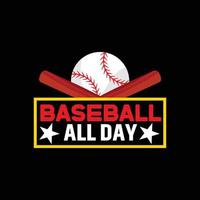baseball tutti giorno vettore maglietta design. baseball maglietta design. può essere Usato per Stampa tazze, etichetta disegni, saluto carte, manifesti, borse, e magliette.