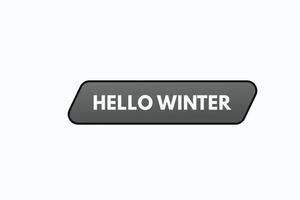 Ciao inverno pulsante vettori. cartello etichetta discorso bolla Ciao inverno vettore