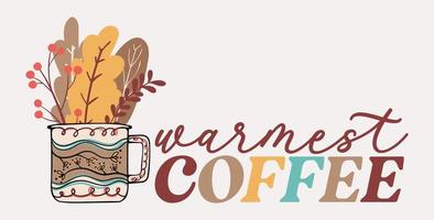 il più caldo caffè tipografia maglietta design con scandinavo autunno le foglie caffè boccale sublimazione Stampa illustrazione vettore