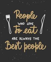 persone chi amore per mangiare siamo sempre il migliore le persone, spazzola calligrafia. vettore