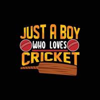 appena un' ragazzo chi gli amori cricket vettore maglietta design. cricket maglietta design. può essere Usato per Stampa tazze, etichetta disegni, saluto carte, manifesti, borse, e magliette.