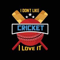 io non fare piace cricket io amore esso vettore maglietta design. cricket maglietta design. può essere Usato per Stampa tazze, etichetta disegni, saluto carte, manifesti, borse, e magliette.