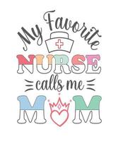 mio preferito infermiera chiamate me mamma maglietta design.eps vettore