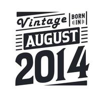 Vintage ▾ Nato nel agosto 2014. Nato nel agosto 2014 retrò Vintage ▾ compleanno vettore