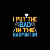 io mettere il cattivo nel badminton vettore maglietta design. badminton maglietta design. può essere Usato per Stampa tazze, etichetta disegni, saluto carte, manifesti, borse, e magliette.