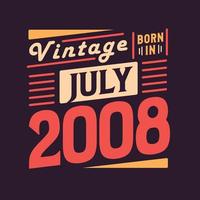 Vintage ▾ Nato nel luglio 2008. Nato nel luglio 2008 retrò Vintage ▾ compleanno vettore