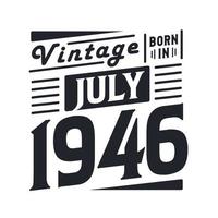 Vintage ▾ Nato nel luglio 1946. Nato nel luglio 1946 retrò Vintage ▾ compleanno vettore