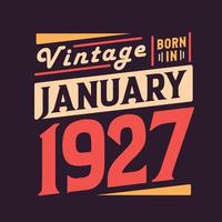 Vintage ▾ Nato nel gennaio 1927. Nato nel gennaio 1927 retrò Vintage ▾ compleanno vettore
