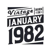 Vintage ▾ Nato nel gennaio 1982. Nato nel gennaio 1982 retrò Vintage ▾ compleanno vettore