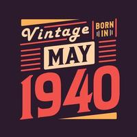 Vintage ▾ Nato nel Maggio 1940. Nato nel Maggio 1940 retrò Vintage ▾ compleanno vettore