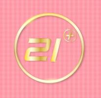 21 più anni vecchio cartello adulti soddisfare simbolo nel oro colore e rosa sfondo
