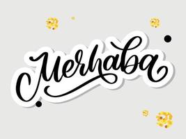 merhaba calligrafia vettoriale nera disegnata a mano isolata su sfondo bianco. merhaba - parola turca che significa ciao