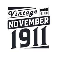 Vintage ▾ Nato nel novembre 1911. Nato nel novembre 1911 retrò Vintage ▾ compleanno vettore