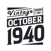 Vintage ▾ Nato nel ottobre 1940. Nato nel ottobre 1940 retrò Vintage ▾ compleanno vettore