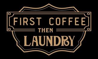 Vintage ▾ lavanderia cartello simboli vettore illustrazione isolato. lavanderia servizio camera etichetta, etichetta, manifesto design per negozio. primo caffè poi lavanderia
