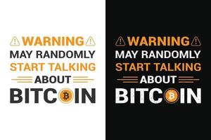 avvertimento Maggio a caso inizio parlando di bitcoin, bitcoin t camicia design. anche per tazze, totalizzatore borse, cappelli, carte, adesivi, Stampa e merce vettore