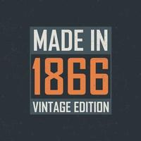 fatto nel 1866 Vintage ▾ edizione. Vintage ▾ compleanno maglietta per quelli Nato nel il anno 1866 vettore