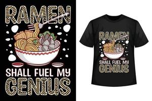 ramen deve carburante mio genio - ramen maglietta design modello. vettore