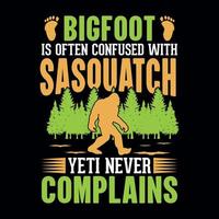 bigfoot è spesso confuso con sasquatch yeti mai si lamenta - bigfoot citazioni t camicia design per avventura Gli amanti vettore