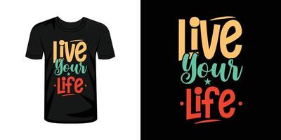 vivere il tuo vita maglietta Stampa con lettering tipografia vettore