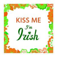 bacio me, io am irlandesi. umoristico motivazionale Messaggio, st. patricks giorno scherzo. lettering nel luminosa fiore telaio nel colori di irlandesi bandiera. festivo design per stampe vettore